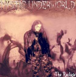 Mystic Underworld : The Recluse Mystic Underworld : The Recluse